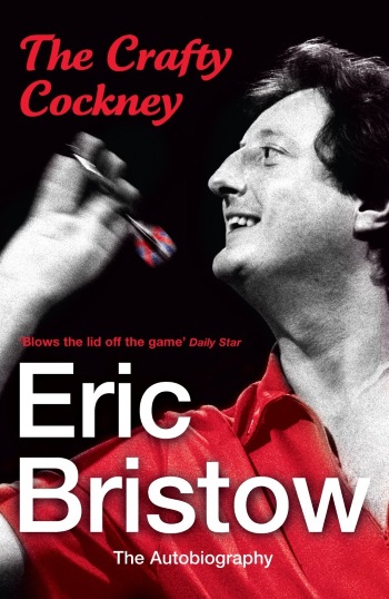 Eric Bristow: The Autobiography: The Crafty Cockney